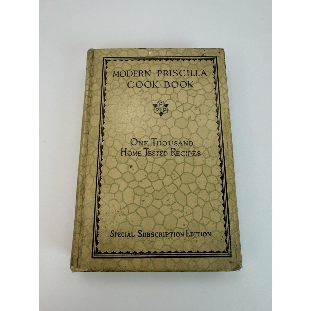 Modern Priscilla Cook Book Special Subscription Edition 1928 Thousand Recipes